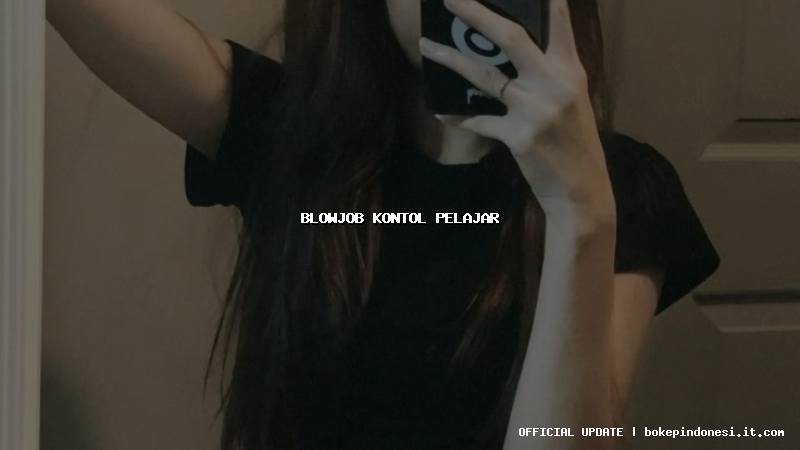 blowjob kontol pelajar