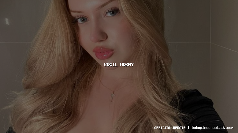 bocil horny