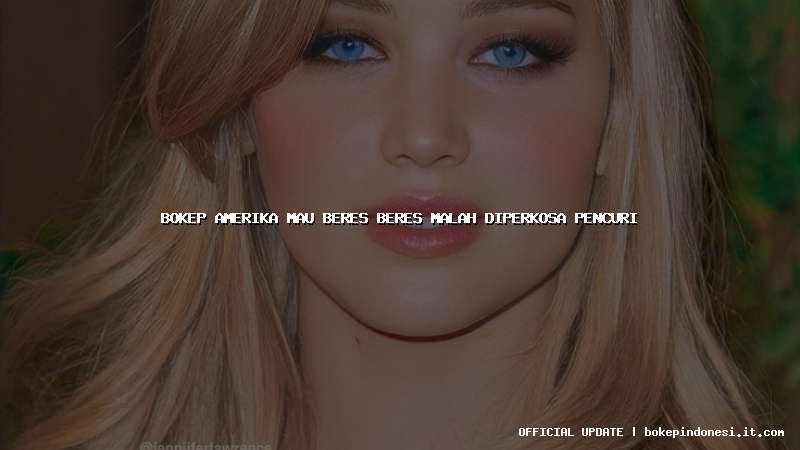 bokep amerika mau beres beres malah diperkosa pencuri