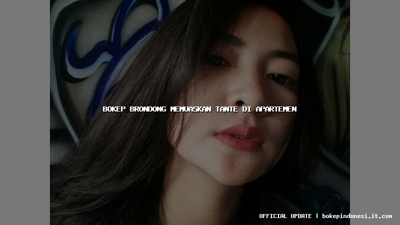 bokep brondong memuaskan tante di apartemen