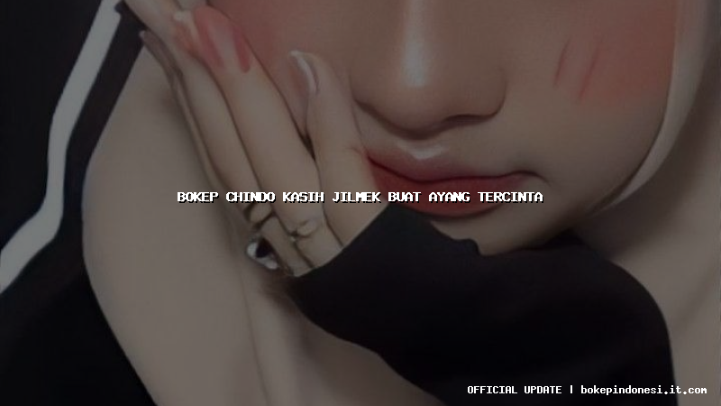 bokep chindo kasih jilmek buat ayang tercinta