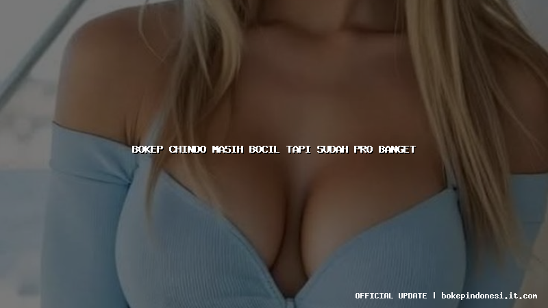 bokep chindo masih bocil tapi sudah pro banget