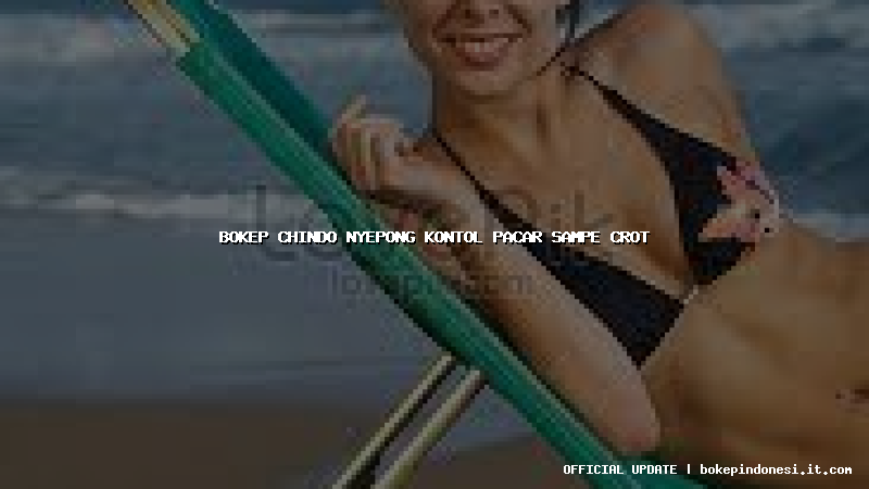 bokep chindo nyepong kontol pacar sampe crot