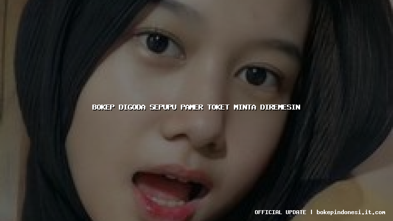 bokep digoda sepupu pamer toket minta diremesin