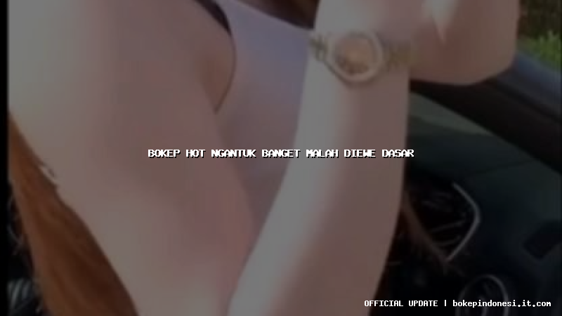 bokep hot ngantuk banget malah diewe dasar