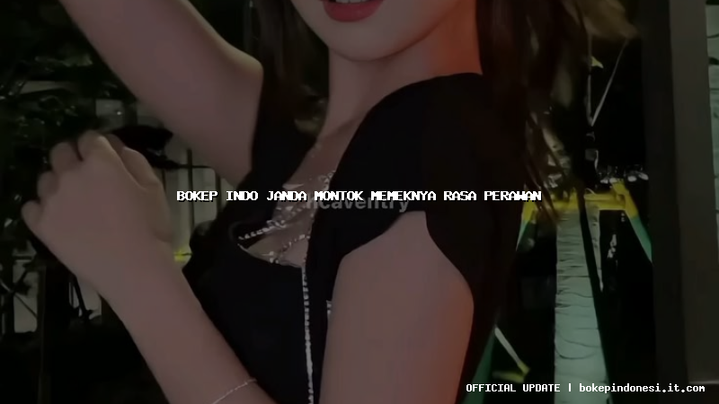 bokep indo janda montok memeknya rasa perawan