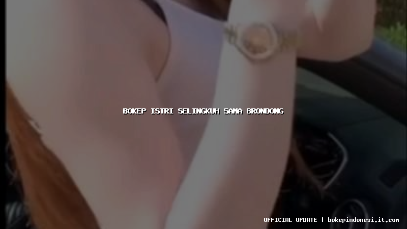 bokep istri selingkuh sama brondong