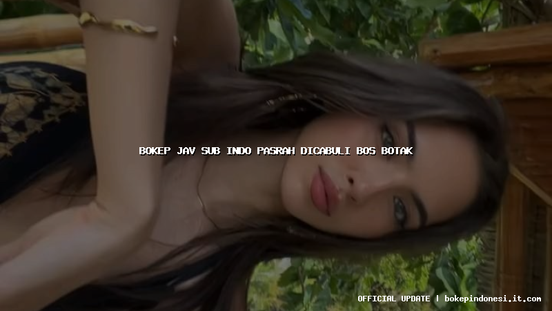 bokep jav sub indo pasrah dicabuli bos botak