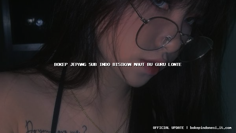 bokep jepang sub indo bisikan maut bu guru lonte