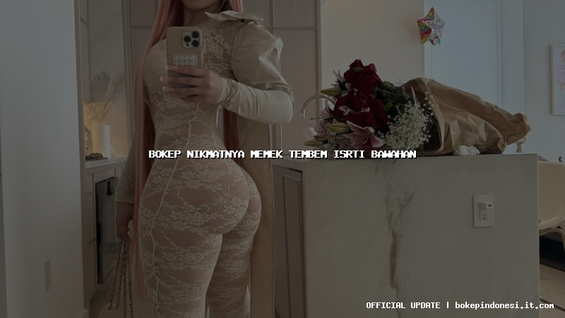 bokep nikmatnya memek tembem isrti bawahan