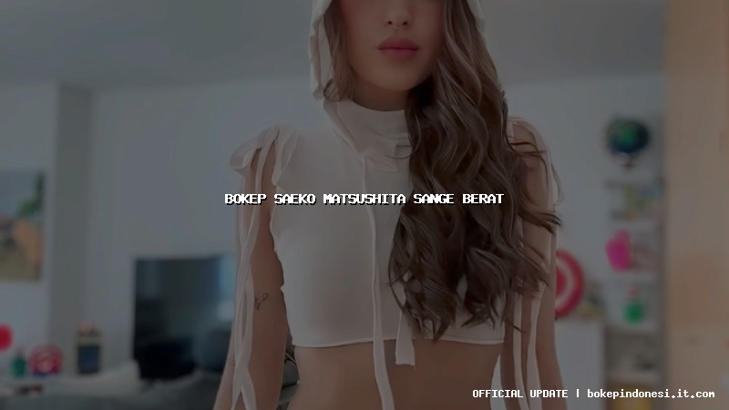 bokep saeko matsushita sange berat