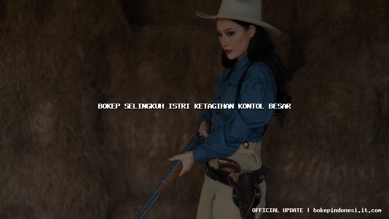 bokep selingkuh istri ketagihan kontol besar