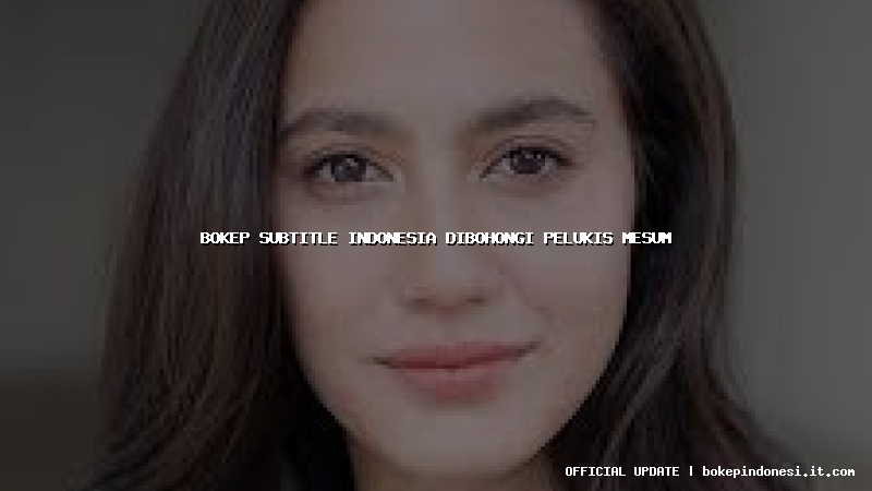 bokep subtitle indonesia dibohongi pelukis mesum