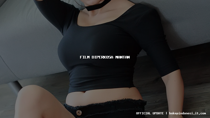 film diperkosa mantan