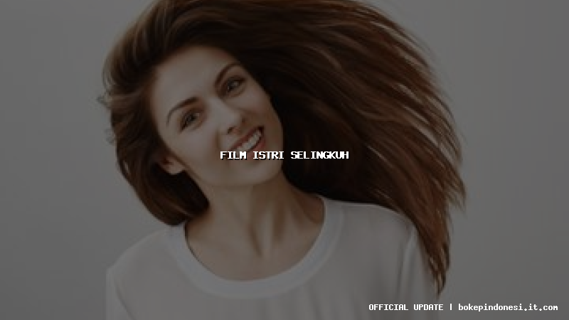 film istri selingkuh