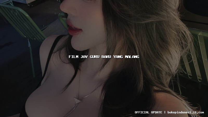 film jav guru baru yang malang