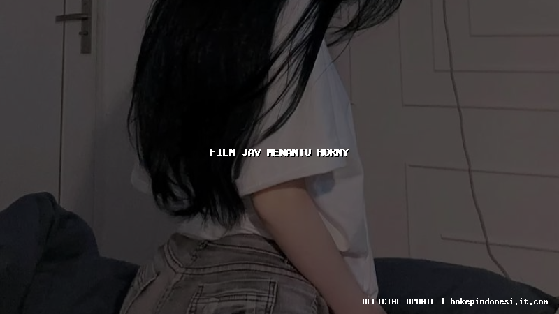 film jav menantu horny