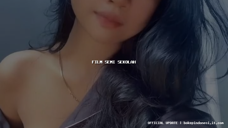 film semi sekolah