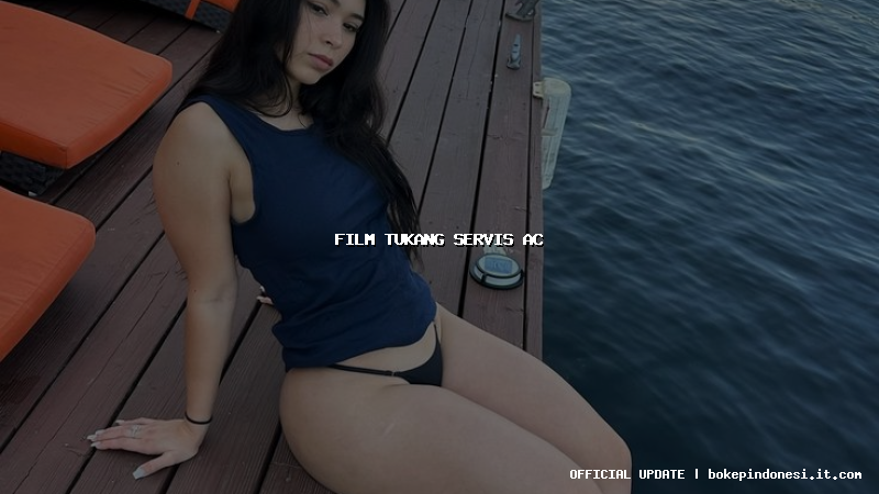 film tukang servis ac