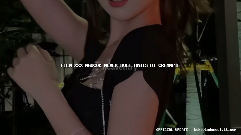 film xxx ngocok memek bule habis di creampie