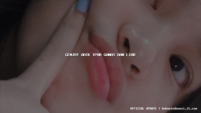 genjot adik ipar ganas dan liar