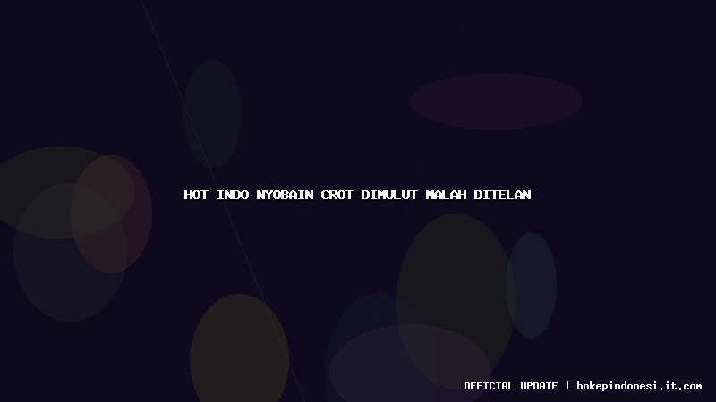 hot indo nyobain crot dimulut malah ditelan