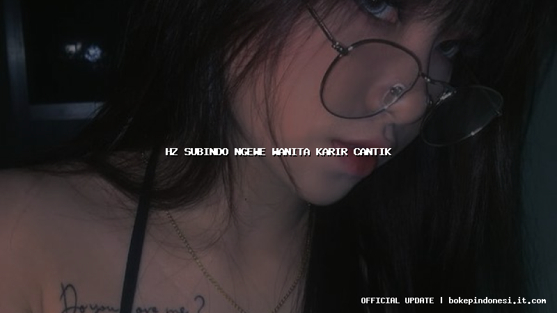 hz subindo ngewe wanita karir cantik