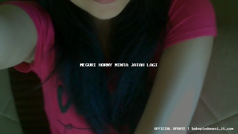 meguri horny minta jatah lagi