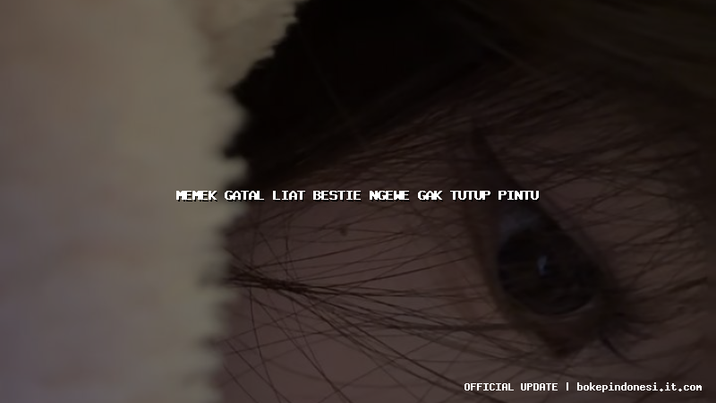 memek gatal liat bestie ngewe gak tutup pintu