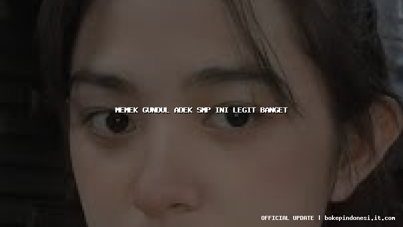 memek gundul adek smp ini legit banget