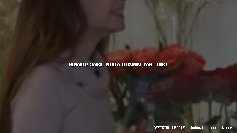 menantu sange minta dicumbu pagi hari