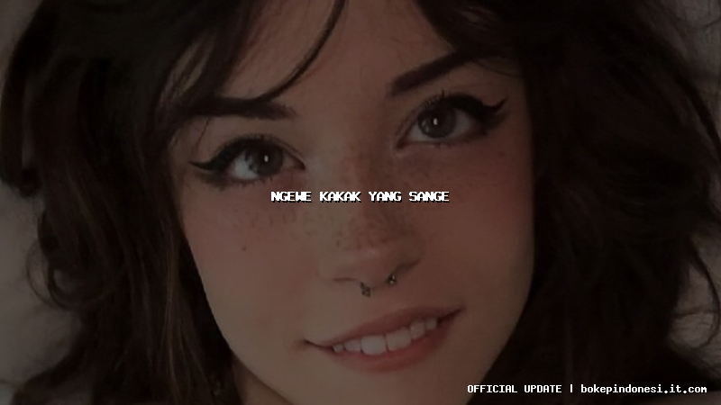 ngewe kakak yang sange