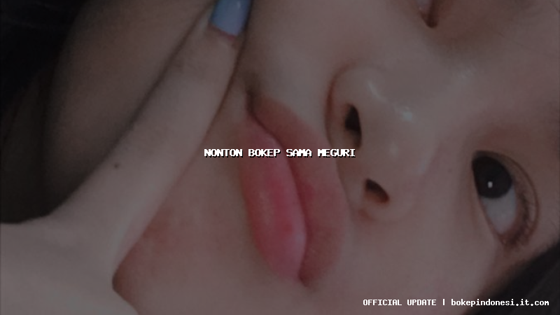 nonton bokep sama meguri