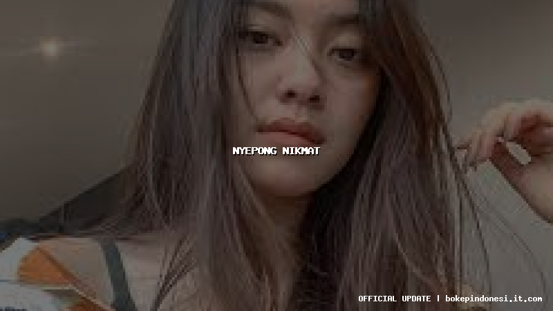 nyepong nikmat