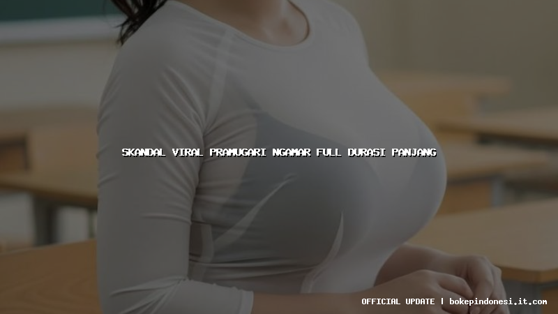 skandal viral pramugari ngamar full durasi panjang