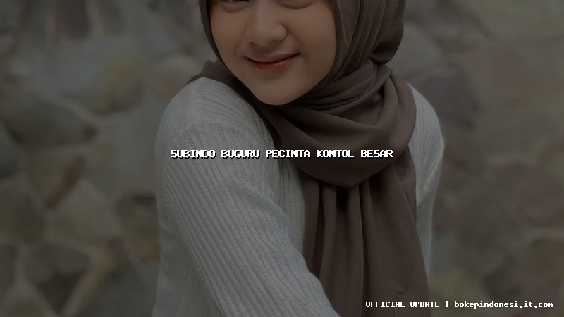 subindo buguru pecinta kontol besar