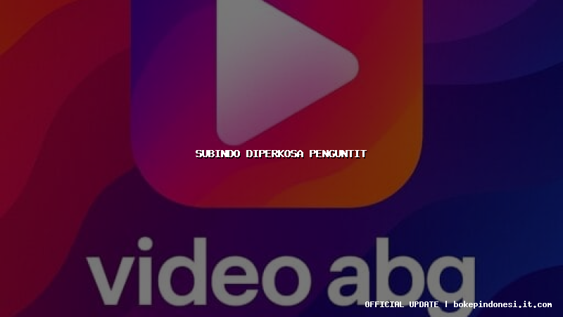 subindo diperkosa penguntit