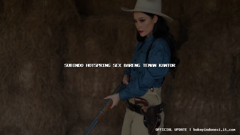 subindo hotspring sex bareng teman kantor