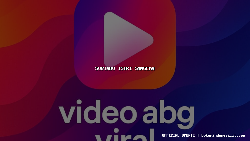 subindo istri sangean