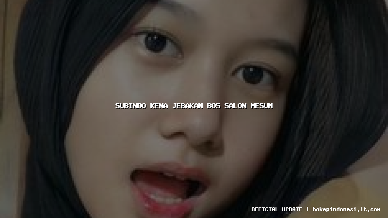 subindo kena jebakan bos salon mesum
