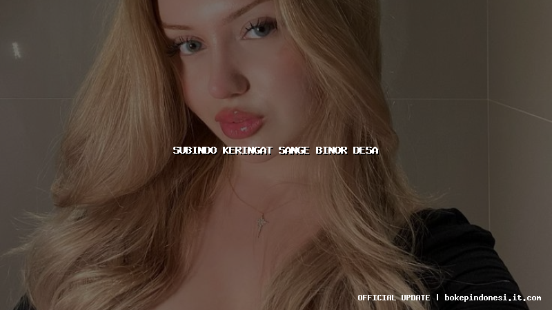 subindo keringat sange binor desa