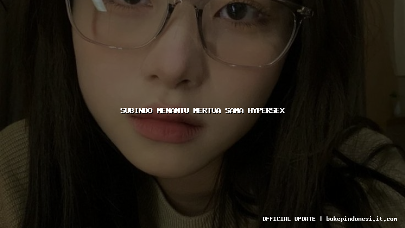 subindo menantu mertua sama hypersex