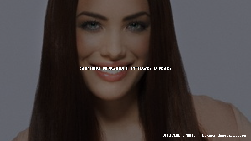 subindo mencabuli petugas dinsos