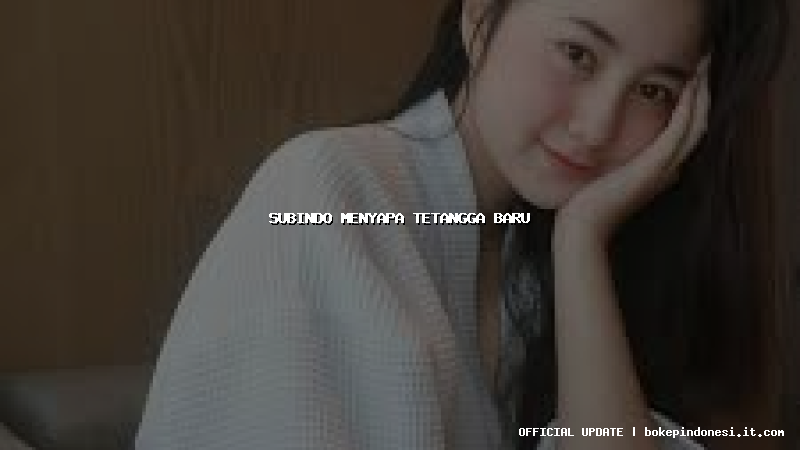 subindo menyapa tetangga baru