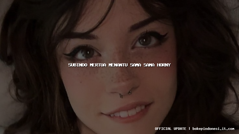 subindo mertua menantu sama sama horny