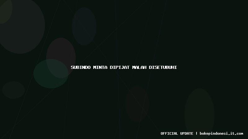 subindo minta dipijat malah disetubuhi