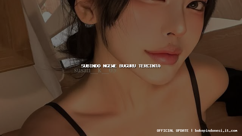 subindo ngewe buguru tercinta