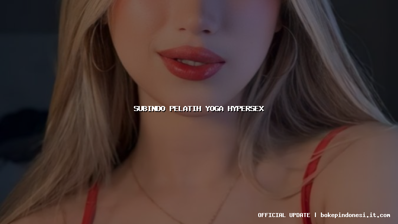 subindo pelatih yoga hypersex