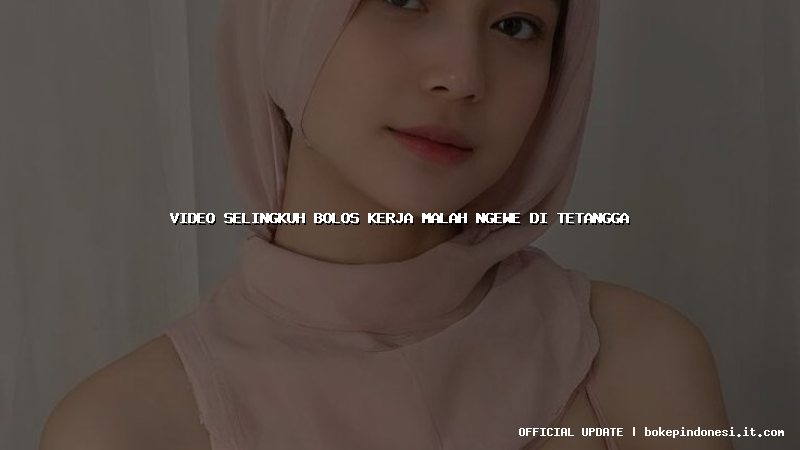 video selingkuh bolos kerja malah ngewe di tetangga